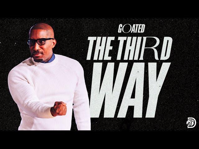 The Third Way // GOATED // Dr. Dharius Daniels