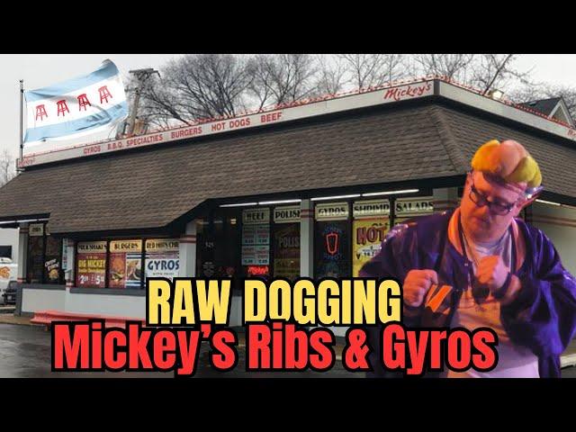 Raw Dogging at Mickey's Gyros & Ribs in Oak Park