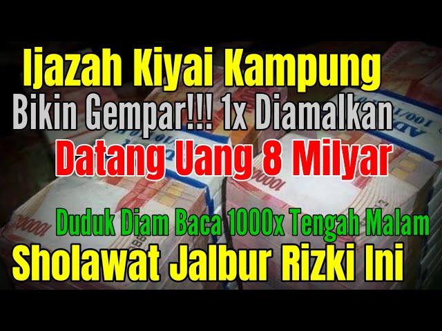 IJAZAH KIYAI KAMPUNG! SEKALI DIAMALKAN DAPAT 8MILYAR! TENGAH MALAM BACA 1000X SHOLAWAT JALBUR RIZKI