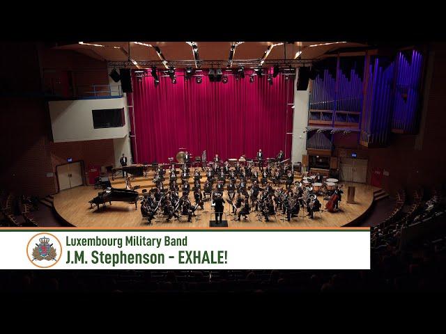 Exhale! - J.M. Stephenson (Luxembourg Military Band)