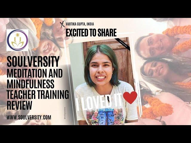  Soulversity 100 & 200 hours Mindfulness Meditation Teacher Training Rishikesh India testimonial