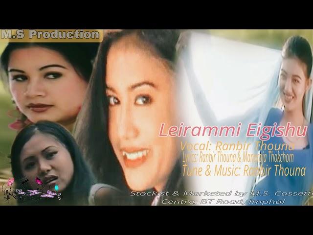 Fashionda Ngaobi Leishabi  || Ranbir Thouna - Leirammi Eigishu Album Manipuri Song