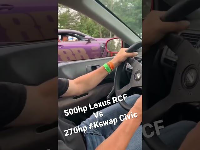 270hp All Motor K series Vs 500Hp Lexus RCF 