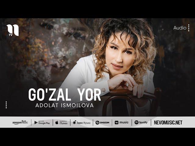 Adolat Ismoilova - Go'zal yor (audio 2022)