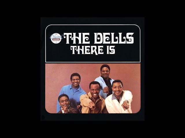The Dells - There Is