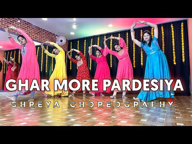 Ghar More Pardesiya | Dance Video | Shreya Choreography | RDA