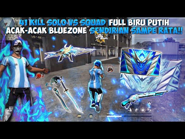 41 KILL SOLO VS SQUAD FULL BIRU PUTIH!! RATAIN 4 SQUAD DI BLUEZONE!!