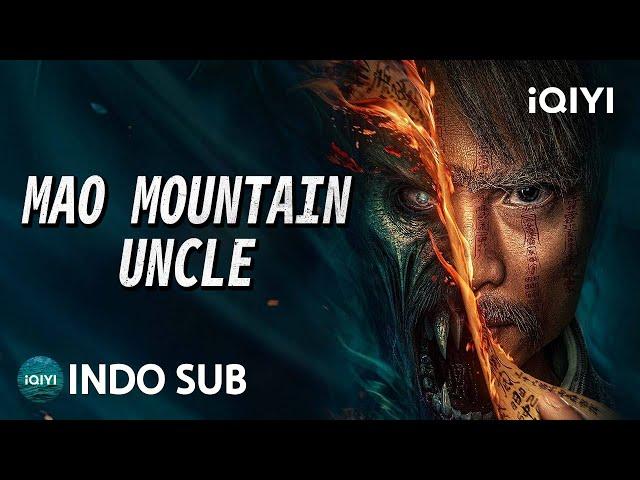 【INDO SUB】Mao mountain uncle | Misteri/Horor/Thriller | iQIYI Film Tiongkok