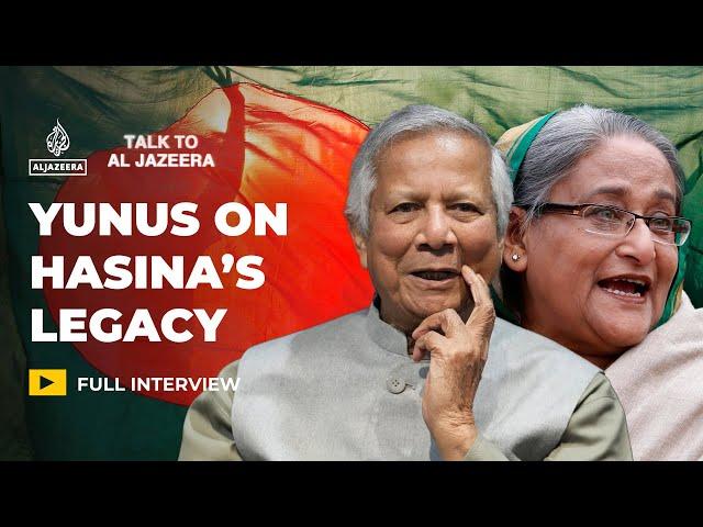 Yunus on Hasina: She can call herself Bangladesh PM, reality differs | Talk to Al Jazeera