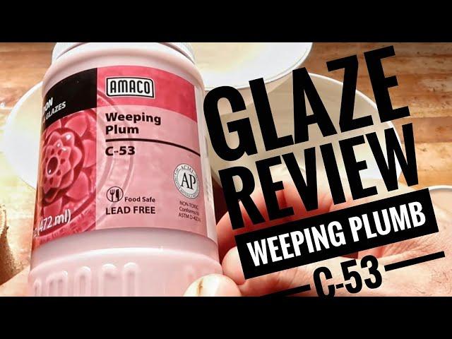 Glaze  Review   Amaco Glaze weeping plum c-53