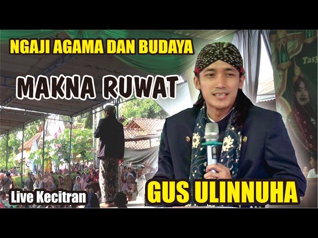 GUS ULINNUHA PENGAJIAN TERBARU  "MAKNA RUWAT" Live Kecitran