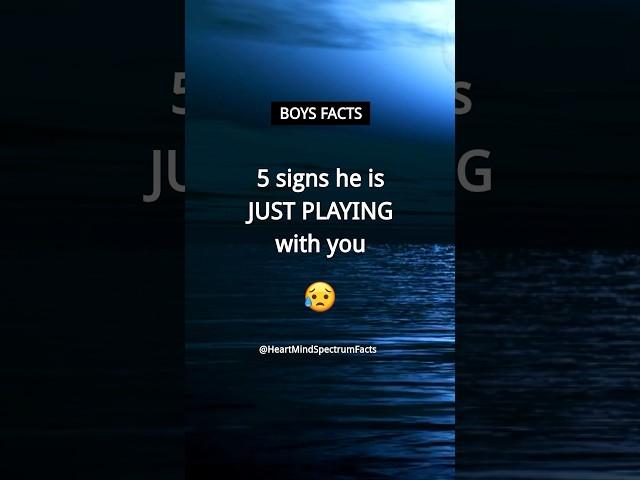 5 OBVIOUS signs he is just PLAYING with you | Boys Crush Facts and Love Facts #shorts