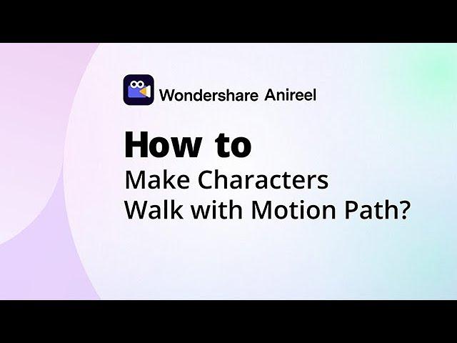 Anireel Tutorials: How to Make Characters Walk