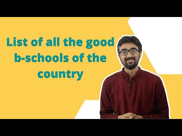 Which all Indian b-schools are good? My b-school ranking | Which all b-schools should you target?