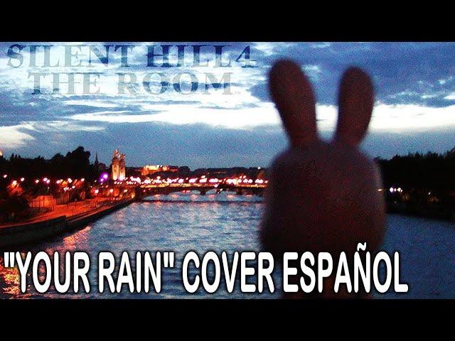 Silent Hill 4 | Your Rain | Cover Español Latino | AUDIO