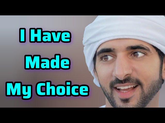 I Have Made My Choice | Sheikh Hamdan | Fazza Prince Of Dubai | Fazza Poems