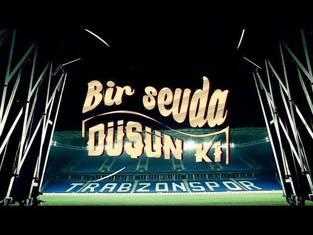 #BirSevdaDüşünKi | Trabzonspor Marşı (2021)