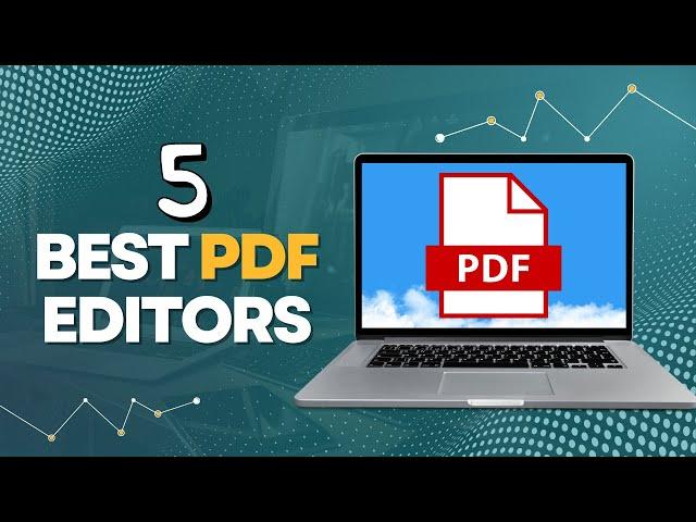 5 Best PDF Editors in 2023