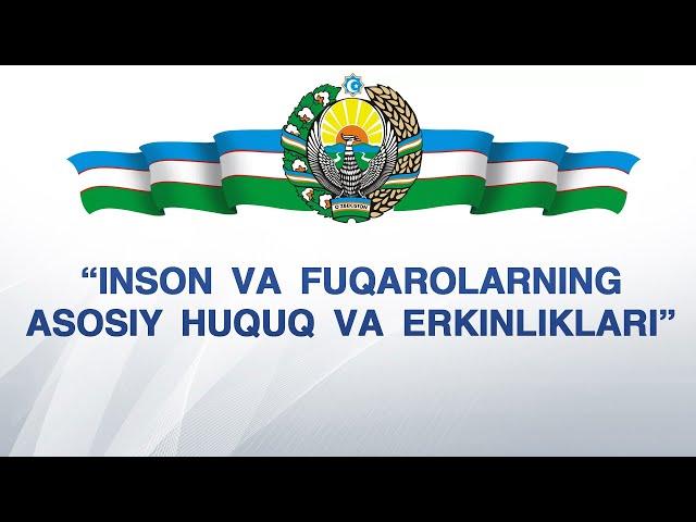 “INSON VA FUQAROLARNING ASOSOIY HUQUQ VA ERKINLIKLARI”