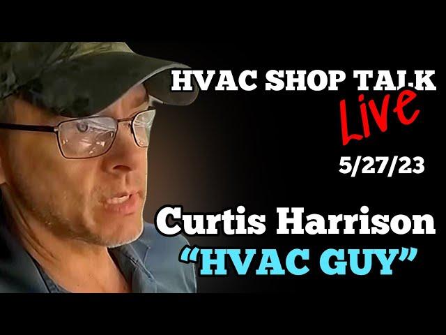 HVAC Shop Talk Live | Curtis Harrison "HVAC Guy" | 6/3/23 8 PM EST