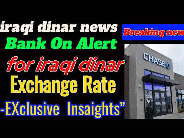 Iraqi dinar news | Bank On Alerts For Iraqi dinar Exchange Rate  Exclusive Insights “ iqd vs usd