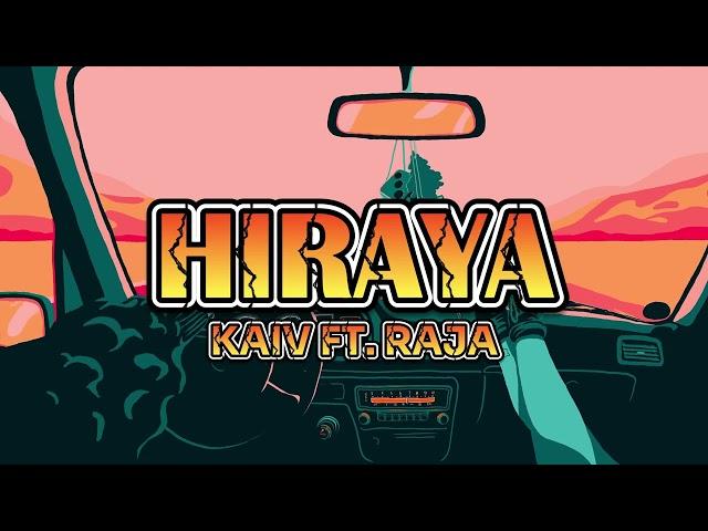 HIRAYA - KAIV FT RAJA (PROD BY. @milessoicy )