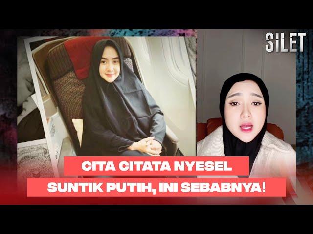 HEBOH! Cita Citata Nyesel Suntik Putih, Sekarang Idap Auto Imun! | SILET