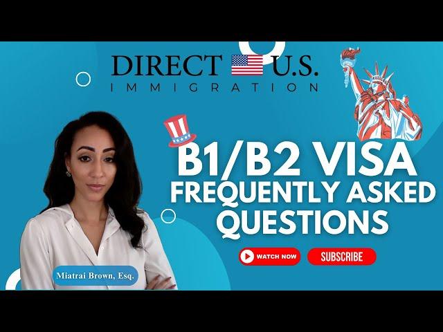 B1/B2 visa interview questions and answers | b1b2 visa | Direct U.S. Immigration
