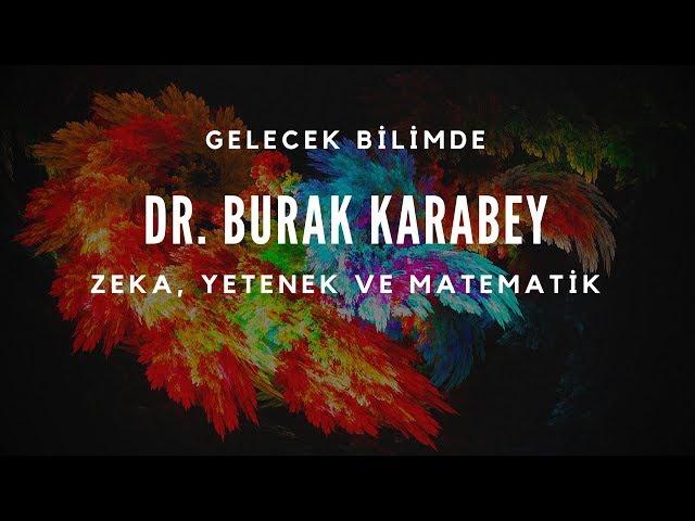 Zeka, Yetenek ve Matematik | Yrd. Doç. Dr. Burak Karabey (Buca Eğitim Fakültesi)