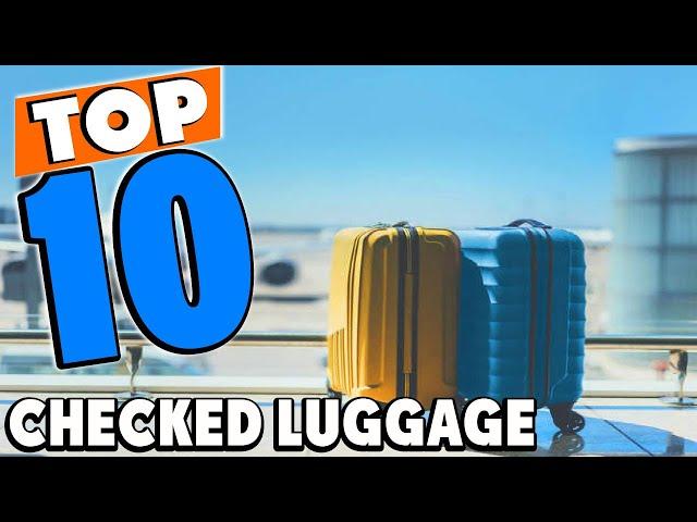 Top 10 Best Checked Luggage (2024)