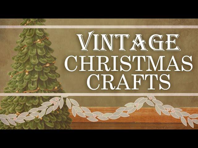 Vintage Style Christmas Crafts