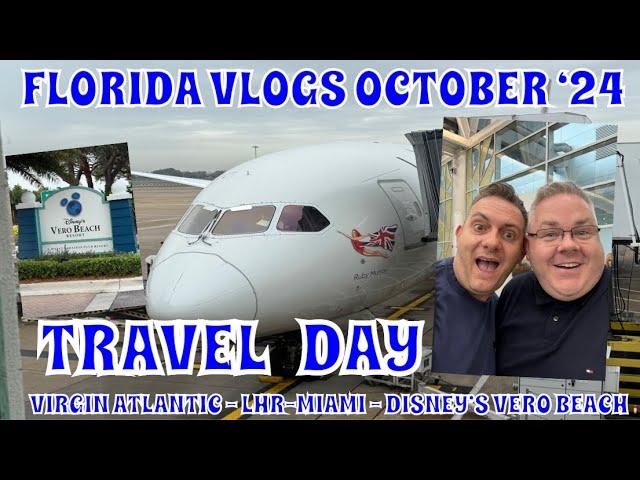 Florida Travel Day Vlog - Oct '24 - Virgin Atlantic - LHR-Miami - Disney's Vero Beach Resort