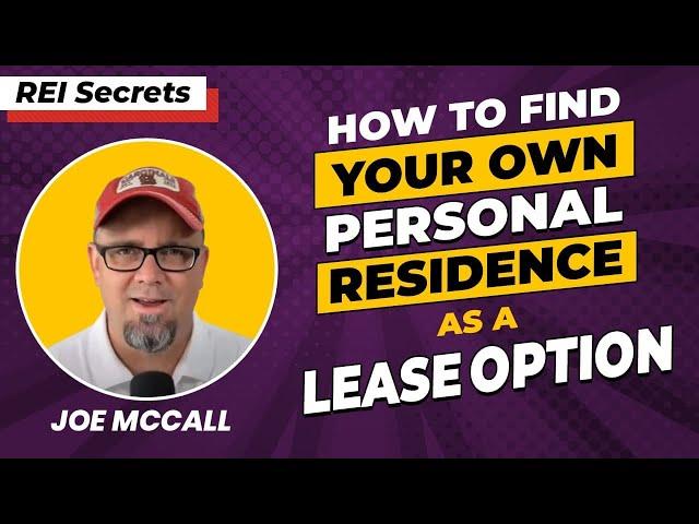 How To Buy Your Own Personal Residence As A Lease Option - REI Secrets Series