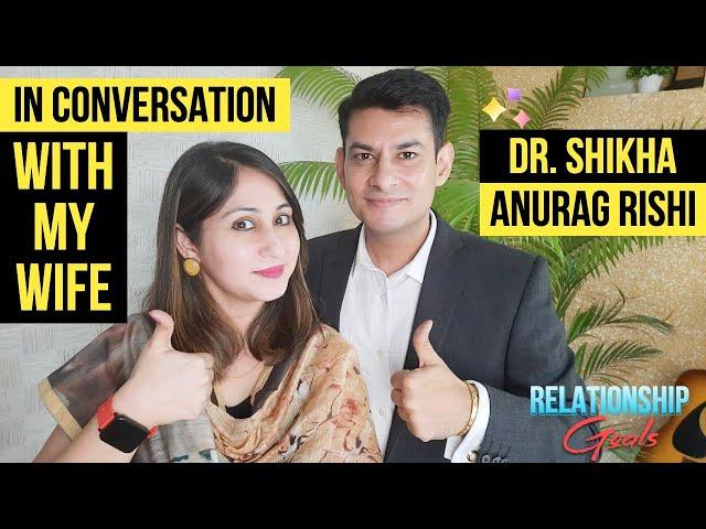 Meet My Wife@drshikha| Anurag Rishi | सवाल आपके ज़वाब हमारे