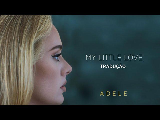 Adele - My Little Love (TRADUÇÃO/LETRA)