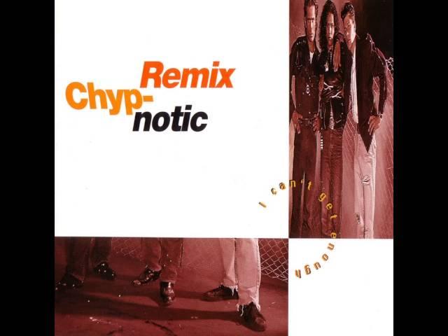 Chyp-Notic - I Can't Get Enough (ReMix)