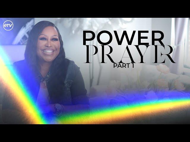 Prayer Power, Part 1 [The Prism of Prayer] Dr. Cindy Trimm