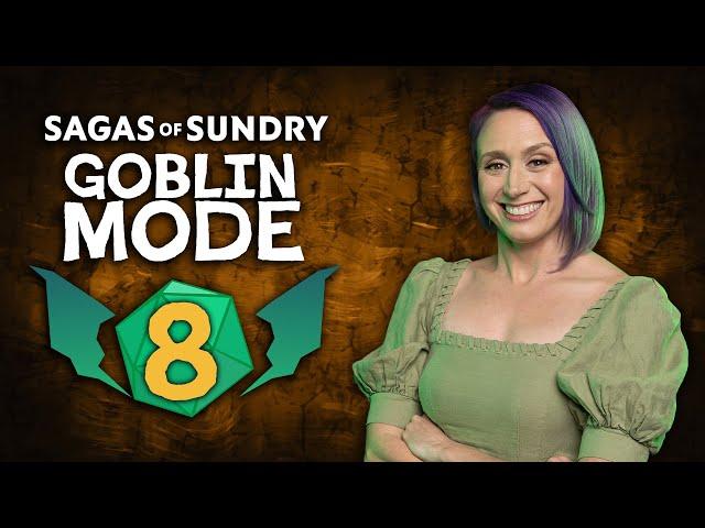 Scrapocalypse Now (w/ Ify Nwadiwe) | Sagas of Sundry: Goblin Mode | Episode 8