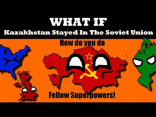 What if Kazakhstan Became the Soviet Union in 1991?