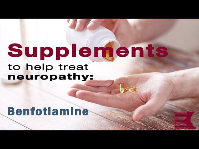 How Benfotiamine Helps Treat Neuropathy