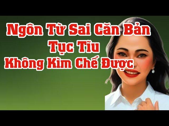 Ngôn từ Sai Căn Bản, Tục Tĩu, Không Kìm Chế Được