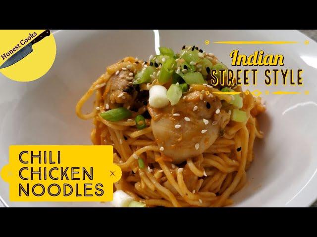 Chili Chicken Noodles | Spicy Indian street food style noodles | Honest Cooks