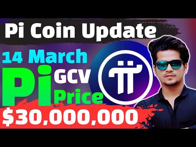  Pi Coin GCV Price Update14 March New Update🪙Pi Network Latest News  Pi Coin GCV Price 14 March