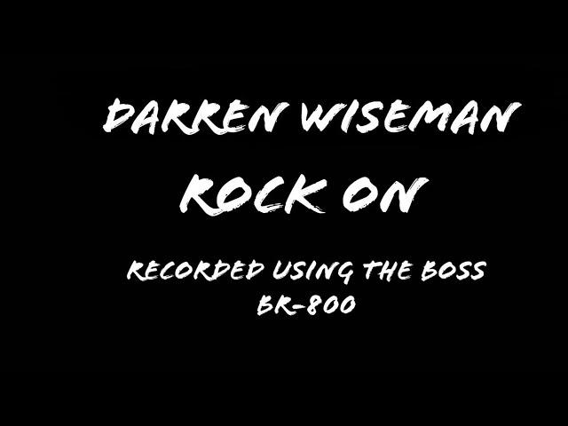 Rock On by Darren Wiseman using the Boss BR-800