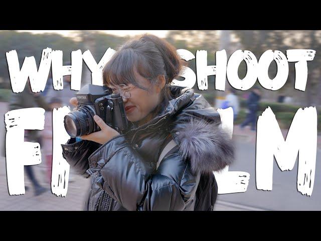 Why We Shoot Film？