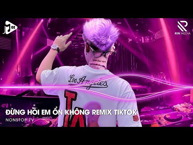 Đừng Hỏi Em Ổn Không Remix - Giá Như Đời Làm Gì Có Giá Như Remix, Em Thương Anh Nhiều Lắm Remix 2024