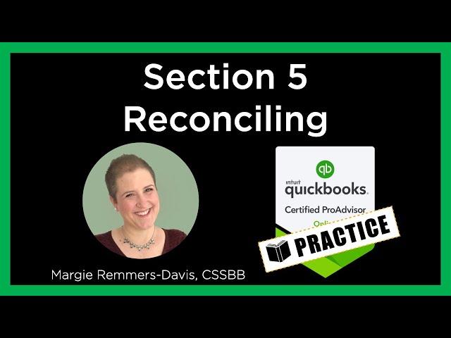 2021 QBO ProAdvisor Certification - Section 5 - Practice Exercise for Reconciling Bank Statements