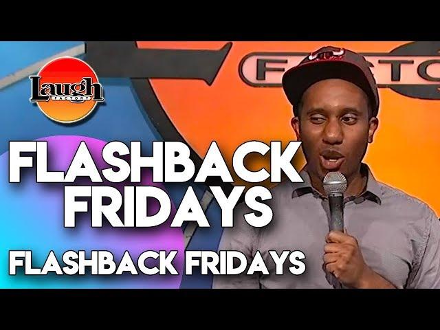 Flashback Fridays | Flashback Fridays | Laugh Factory Stand Up Comedy