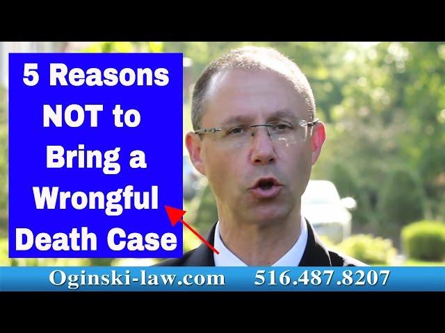 5 Reasons NOT to Bring a Wrongful Death Lawsuit in NY; Medical Malpractice Attorney Oginski Explains