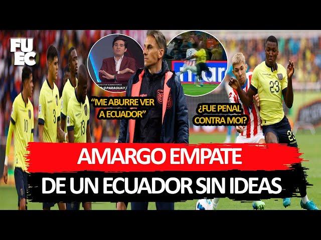 AMARGO EMPATE DE ECUADOR | "ME ABURRE VER A ESTA SELECCION": ARGUELLO | ¿FUE PENAL CONTRA NIÑO MOI?